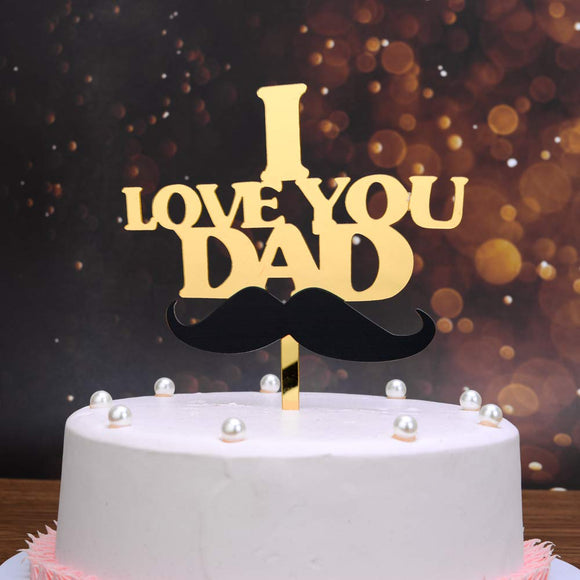 CAKE TOPPER I LOVE U DAD 1s